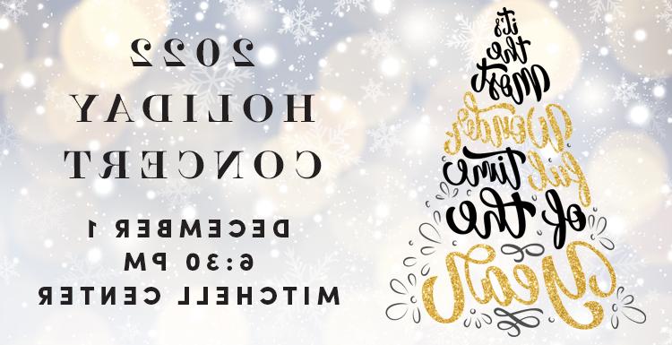 2022 holiday concert invite. 12月1日下午6:30.m. 在米切尔中心
